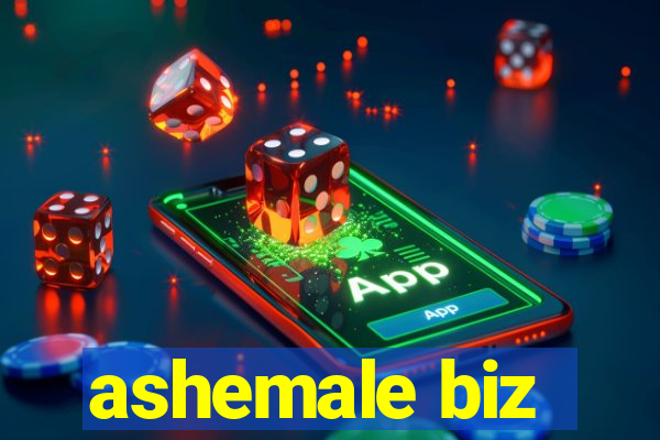 ashemale biz